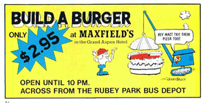 Build a Burger only $2.95 at Maxfields. Cartoon for advertisement by Jerry Begly. Person in crane is saying, Hey Mac! Try their pizza too!